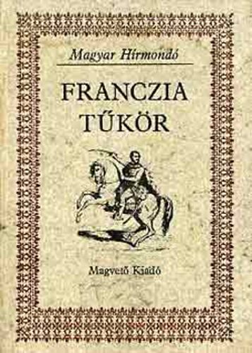 Bajomi Lzr Endre  (szerk.) - Franczia tkr (Magyar Hrmond)