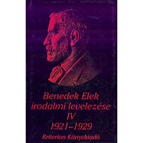 Szab� Zsolt  (Szerk.) - Benedek Elek irodalmi levelez�se 1921-1929 IV.