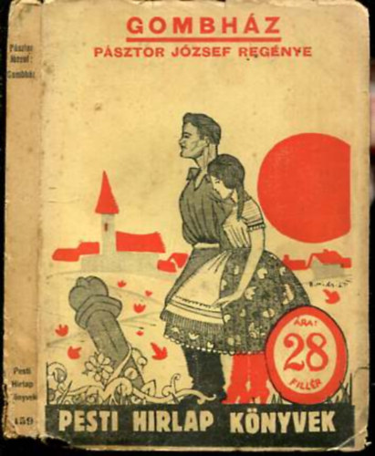 P�sztor J�zsef - Gombh�z (Pesti H�rlap k�nyvek)