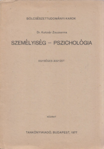 Dr. Kulcsr Zsuzsanna - Szemlyisg-pszicholgia