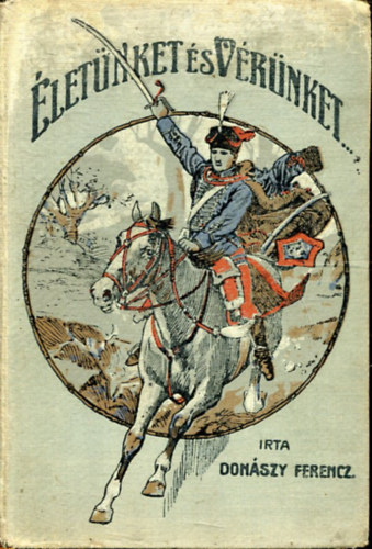 Don�szy Ferenc - �let�nket �s v�r�nket...