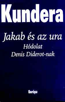 Kundera - Jakab és az ura
