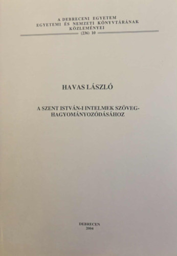 Havas László - Szent István-i intelmek szöveghagyományozódásához