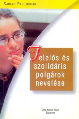 Palumbieri, Sabino - Felels s szolidris polgrok nevelse
