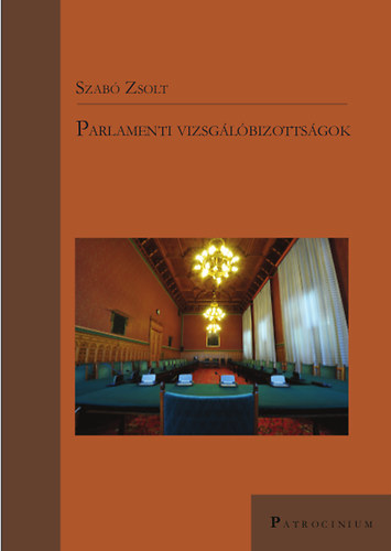 Szab� Zsolt - Parlamenti vizsg�l�bizotts�gok