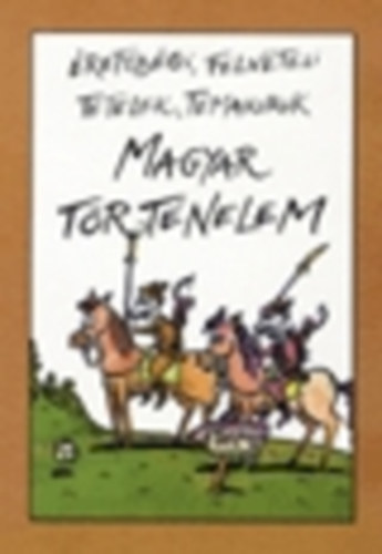 D�vid Katalin Zsuzsanna - �retts�gi, felv�teli t�telek, t�mak�r�k: Magyar t�rt�nelem