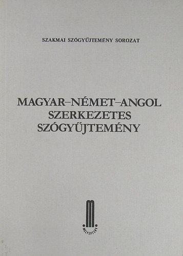 Komor Tamás (szerk.) - Magyar-német-angol szerkezetes szógyűjtemény