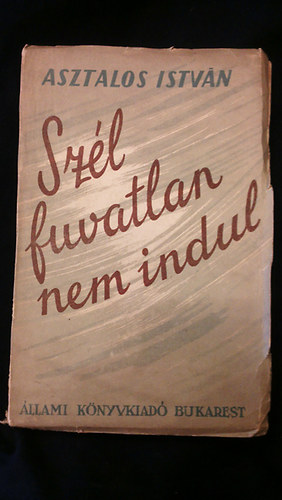 Asztalos Istvn - Szl fuvatlan nem indul