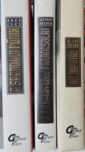 Jeffrey Archer, Allan Folsom Greg Iles - 3 db krimi a VILÁGSIKEREK sorozatból: Holnapután; A tizenegyedik parancsolat; A spandaui főnix