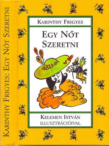 Karinthy Frigyes - Egy nt szeretni (Kelemen Istvn illusztrciival)