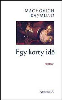 Machovich Raymund - Egy korty idő