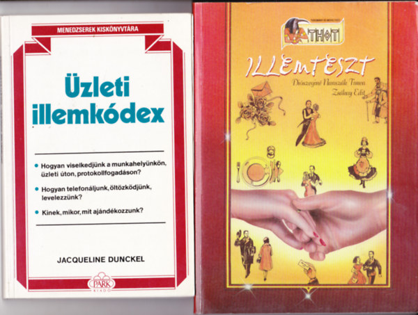 2 db illemk�dex: Illemteszt (K�rd�sek-feleletek gyermekeknek �s feln�tteknek) + J. Dunckel:�zleti illemk�dex