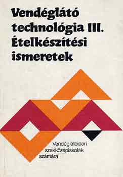 Pet Gyula - Vendglt technolgia III. telksztsi ismeretek