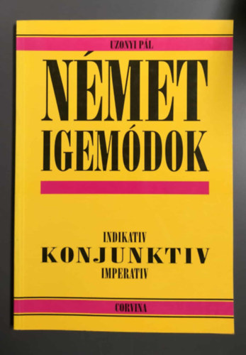 Uzonyi Pl - Nmet igemdok - Indikativ, Konjuktiv, Imperativ