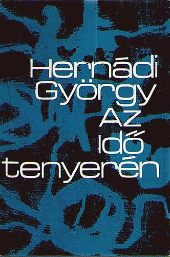 Hernádi György - Az idő tenyerén (válogatott versek)