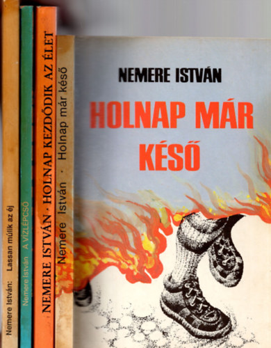 Nemere Istvn - 4 db Nemere Istvn ( Holnap kezddik az let + Holnap mr ks + Lassan mlik az j + A vzlpcs )