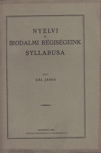 Gál János - Nyelvi és irodalmi régiségeink syllabusa