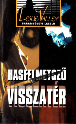 Garamvlgyi Lszl  (Leslie Valley) - Hasfelmetsz visszatr