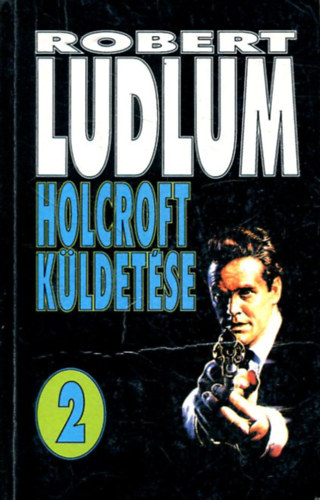 Robert Ludlum - Holcroft küldetése II.