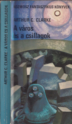 Arthur C. Clarke - A város és a csillagok