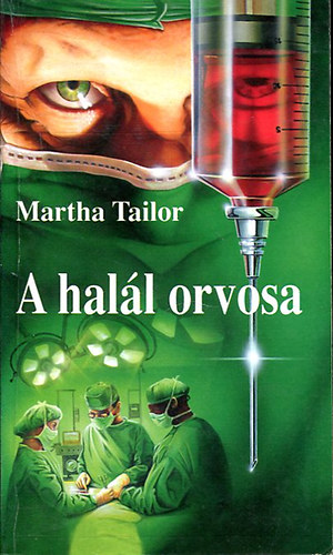 Martha Tailor - A hal�l orvosa