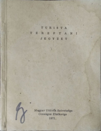 Turista tereptani jegyzet (Magyar ttrk Szvetsge Orszgos Elnksge 1971.)