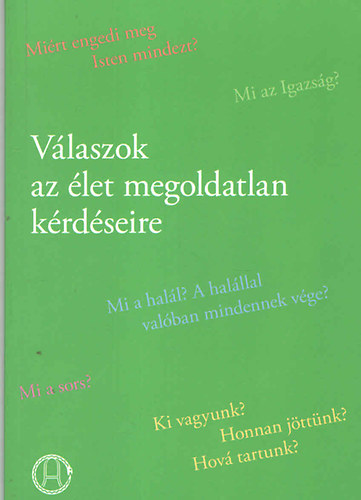 Válaszok az élet megoldatlan kérdéseire