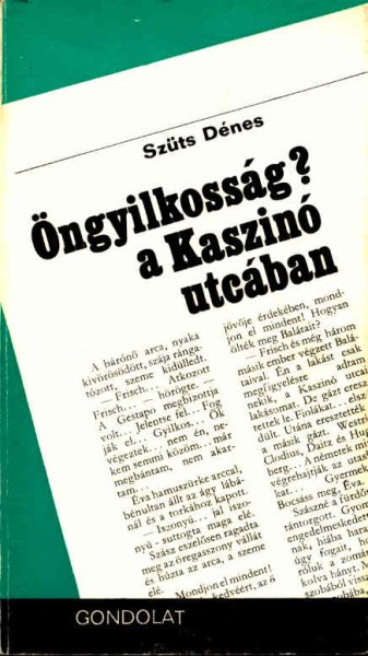 Sz�ts D�nes - �ngyilkoss�g? a Kaszin� utc�ban