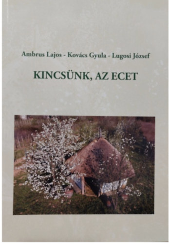 Kovács Gyula, Lugosi József Ambrus Lajos - Kincsünk, az ecet