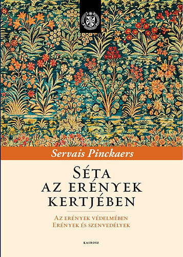 Servais Pinckaers - S�ta az er�nyek kertj�ben