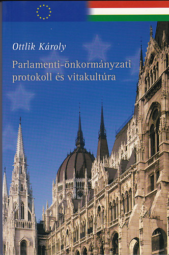 Ottlik Kroly - Parlamenti-nkormnyzati protokoll s vitakultra