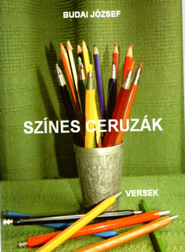 Budai J�zsef - Sz�nes ceruz�k - versek