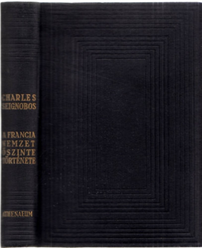 Charles Seignobos - A francia nemzet szinte trtnete