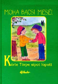Leszkai András - Moha bácsi meséi 3. - Körte törpe sípot lopott