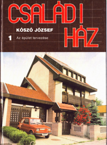 Ksz Jzsef - Csaldi hz 1.: Az plet tervezse