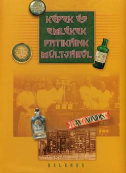 Dr. Szarvasházi Judit - Képek és emlékek patikáink múltjából