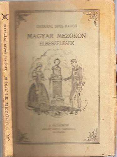 Daykn Sipos Margit - Magyar mezkn - Elbeszlsek