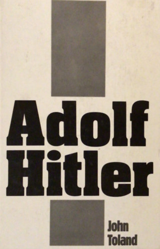 John Toland - Adolf Hitler