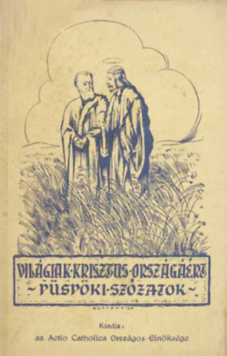 Vil�giak Krisztus orsz�g��rt - P�sp�ki sz�zatok