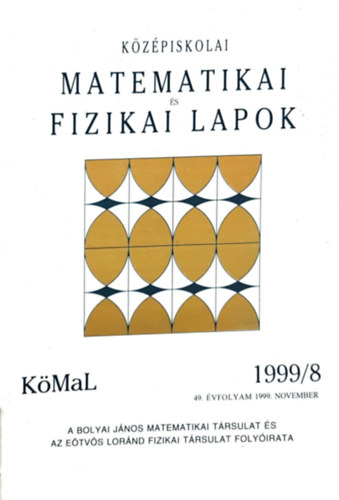 Olh Vera  (fszerk.) - Kzpiskolai matematikai s fizikai lapok 49. vfolyam 1999/8 november