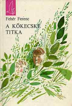 Feh�r Ferenc - A k�kecske titka