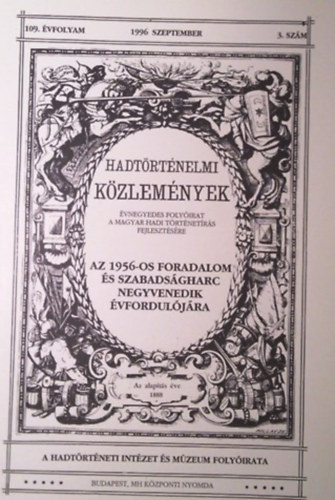 Hadtrtneti Intzet s Mzeum - Hadtrtnelmi kzlemnyek 109. vfolyam 1996 december 4. szm