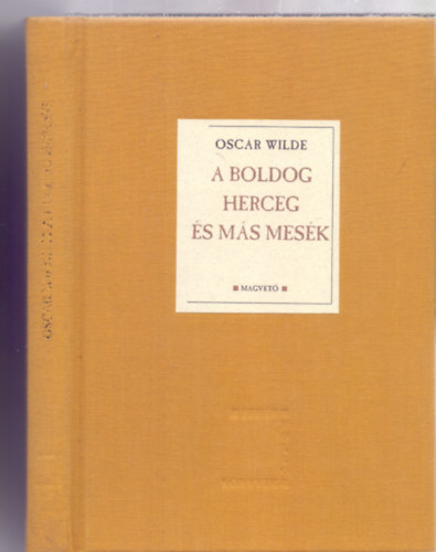 Oscar Wilde - A boldog herceg s ms mesk (Fehr Holl Knyvek)