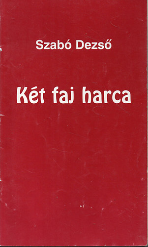 Szab� Dezs� - K�t faj harca
