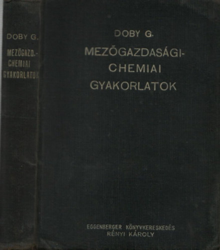 Doby Géza dr. - Mezőgazdasági-chemiai gyakorlatok laboratóriumi könyve