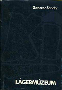 Ganczer S�ndor - L�germ�zeum