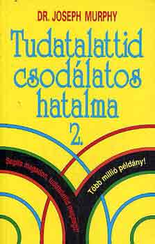 Dr. Joseph Murphy - Tudatalattid csod�latos hatalma 2.