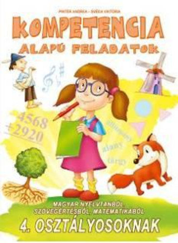 Pintr Andrea; Svda Viktria - Kompetencia alap feladatok 4. osztlyosoknak - Magyar nyelvtanbl, szvegrtsbl, matematikbl