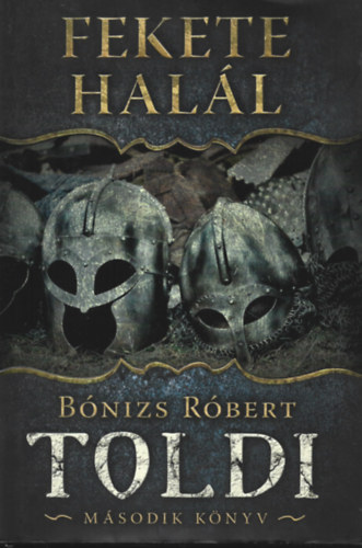B�nizs R�bert - Fekete hal�l - Toldi - M�sodik k�nyv