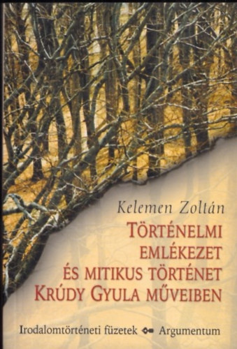 Kelemen Zoltn - Trtnelmi emlkezet s mitikus trtnet Krdy Gyula mveiben